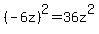 %28-6z%29%5E2+=+36z%5E2