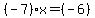 %28-7%29%2Ax=%28-6%29