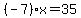 %28-7%29%2Ax=35