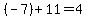 %28-7%29%2B11=%2B4