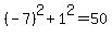 %28-7%29%5E2+%2B+1%5E2+=+50