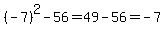 %28-7%29%5E2+-+56+=+49+-+56+=+-7