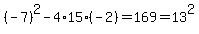 %28-7%29%5E2-4%2A15%2A%28-2%29=169=13%5E2