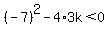 %28-7%29%5E2-4%2A3k%3C0