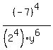 %28-7%29%5E4+%2F%28%282%5E4%29y%5E6%29