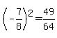 %28-7%2F8%29%5E2+=+49%2F64