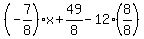 %28-7%2F8%29x+%2B+49%2F8+-+12%288%2F8%29