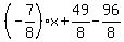 %28-7%2F8%29x+%2B+49%2F8+-+96%2F8