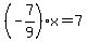 %28-7%2F9%29x=7