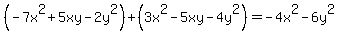 %28-7x%5E2+%2B+5xy+-+2y%5E2%29+%2B+%283x%5E2+-+5xy+-+4y%5E2%29=-4x%5E2-6y%5E2