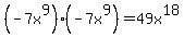 %28-7x%5E9%29%2A%28-7x%5E9%29=49x%5E18