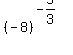 %28-8%29%5E%28-5%2F3%29