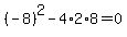 %28-8%29%5E2-4%2A2%2A8=0