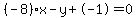 %28-8%29x-y%2B-1=0