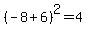%28-8%2B6%29%5E2=4