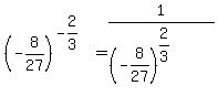 %28-8%2F27%29%5E%28-2%2F3%29=1%2F%28%28-8%2F27%29%5E%282%2F3%29%29