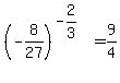 %28-8%2F27%29%5E%28-2%2F3%29=9%2F4