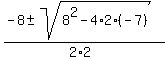 %28-8+%2B-+sqrt%288%5E2+-+4%2A2%2A%28-7%29%29%29%2F%282%2A2%29