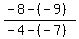 %28-8+-+%28-9%29%29%2F%28-4+-+%28-7%29%29