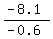 %28-8.1%29%2F%28-0.6%29
