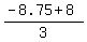 %28-8.75%2B+8%29%2F3