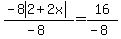 %28-8abs%282%2B2x%29%29%2F%28-8%29=16%2F%28-8%29