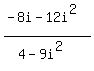%28-8i-12i%5E2%29%2F%284-9i%5E2%29