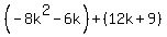 %28-8k%5E2-6k%29%2B%2812k%2B9%29