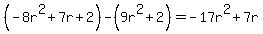 %28-8r%5E2%2B7r%2B2%29-%289r%5E2%2B2%29=-17r%5E2%2B7r
