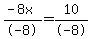 %28-8x%29%2F-8=10%2F-8