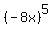 %28-8x%29%5E5