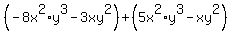 %28-8x%5E2%2Ay%5E3-3xy%5E2%29%2B%285x%5E2%2Ay%5E3-xy%5E2%29