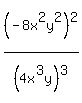 %28-8x%5E2y%5E2%29%5E2%2F%284x%5E3y%29%5E3