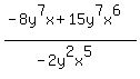 %28-8y%5E7x%2B15y%5E7x%5E6%29%2F%28-2y%5E2x%5E5%29+