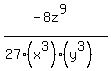 %28-8z%5E9%29%2F%2827%28x%5E3%29%28y%5E3%29%29