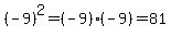 \"%28-9%29%5E2=%28-9%29%2A%28-9%29=81\"