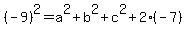 %28-9%29%5E2=a%5E2%2Bb%5E2%2Bc%5E2%2B2%28-7%29