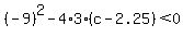 %28-9%29%5E2-4%2A3%2A%28c-2.25%29%3C0