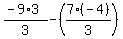 %28-9%2A3%29%2F3+-+%287%2A%28-4%29%2F3%29