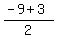 \"%28-9%2B3%29%2F2\"