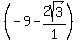 %28-9-2sqrt%283%29%2F1%29
