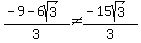 %28-9-6sqrt%283%29%29%2F3+%3C%3E+%28-15sqrt%283%29%29%2F3