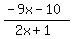%28-9x+-10%29%2F%282x%2B1%29