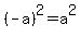 %28-a%29%5E2=a%5E2