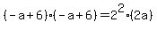 %28-a%2B6%29%28-a%2B6%29=2%5E2%282a%29
