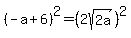%28-a%2B6%29%5E2=%282sqrt%282a%29%29%5E2
