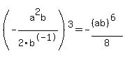 %28-a%5E2b%2F2b%5E-1%29%5E3=-%28ab%29%5E%286%29%2F8