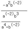 %28-a%5E2b%5E-2%29%2F%28a%5E-2b%5E3%2Fa%5E4b%5E-2%29