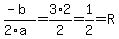 %28-b%29%2F%282%2Aa%29=3%2F2%2A2=1%2F2=R