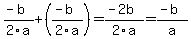 %28-b%29%2F2a+%2B+%28%28-b%29%2F2a%29+=+%28-2b%29%2F2a+=+%28-b%29%2Fa
